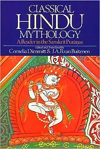 Classical Hindu Mythology: A Reader the Sanskrit Puranas