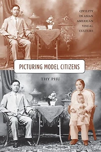 Picturing Model Citizens: Civility Asian American Visual Culture