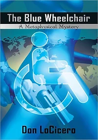 The Blue Wheelchair: A Metaphysical Mystery