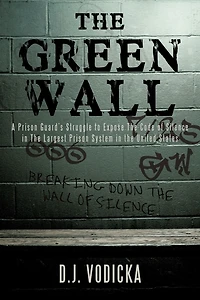 the Green Wall: story of a brave prison guard's fight against corruption inside United States' largest system