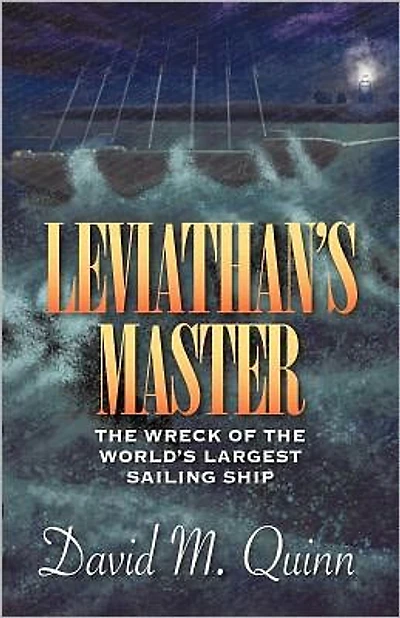 Leviathan's Master: The Wreck of the World's Largest Sailing Ship