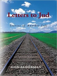 Letters to Jud: Stories of Another Life