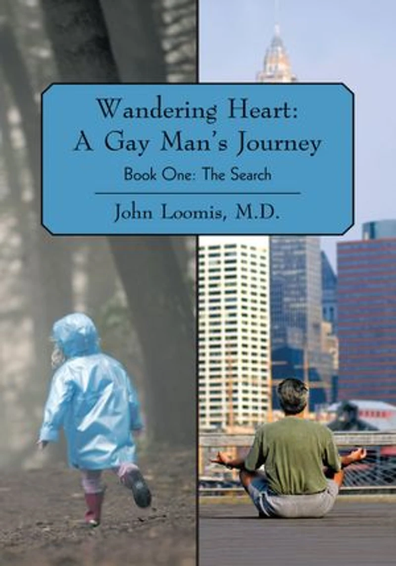 Wandering Heart: A Gay Man's Journey: Book One: The Search