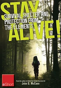 Stay Alive - Survival Shelter and Protection from the Elements eShort: Learn about your body#s thermoregulation, what protection it needs and how to build a storm shelter for protection.
