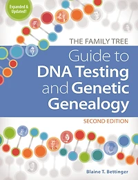 The Family Tree Guide to DNA Testing and Genetic Genealogy: Second Edition