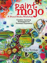 Paint Mojo - A Mixed-Media Workshop: Creative Layering Techniques for Personal Expression