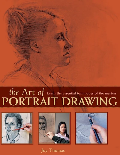 The Art of Portrait Drawing: Learn the Essential Techniques of the Masters