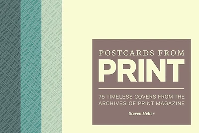 Postcards from Print: 75 Timeless Covers from the Archives of Print Magazine