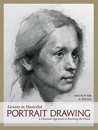 Lessons Masterful Portrait Drawing: A Classical Approach to Drawing the Head