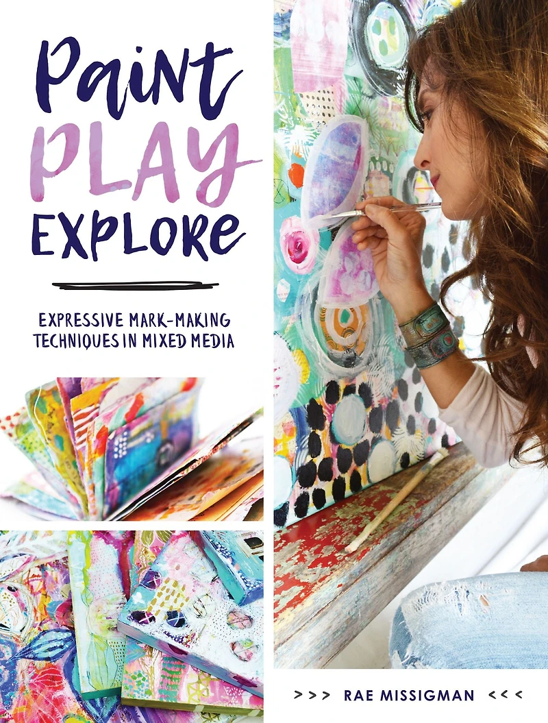 Paint, Play, Explore: Expressive Mark-Making Techniques Mixed Media