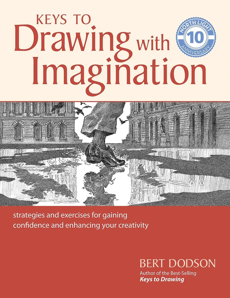 Keys to Drawing with Imagination: Strategies and exercises for gaining confidence enhancing your creativity