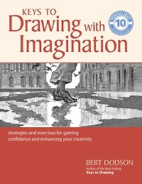 Keys to Drawing with Imagination: Strategies and exercises for gaining confidence enhancing your creativity