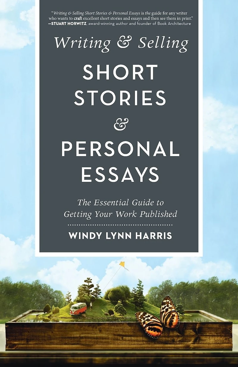 Writing & Selling Short Stories Personal Essays: The Essential Guide to Getting Your Work Published