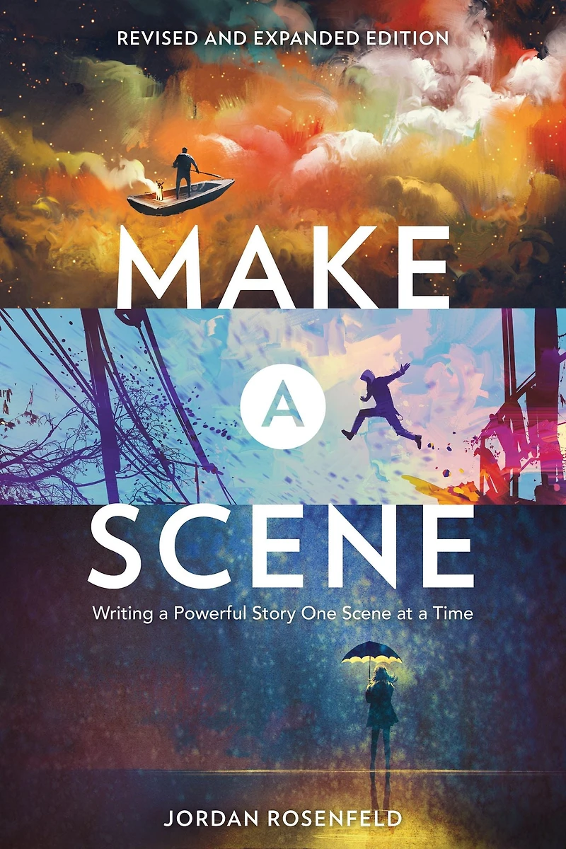 Make a Scene Revised and Expanded Edition: Writing Powerful Story One at Time
