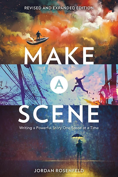 Make a Scene Revised and Expanded Edition: Writing Powerful Story One at Time