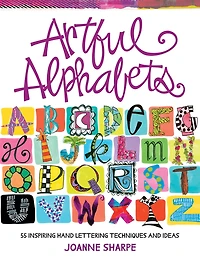 Artful Alphabets: 55 Inspiring Hand Lettering Techniques and Ideas