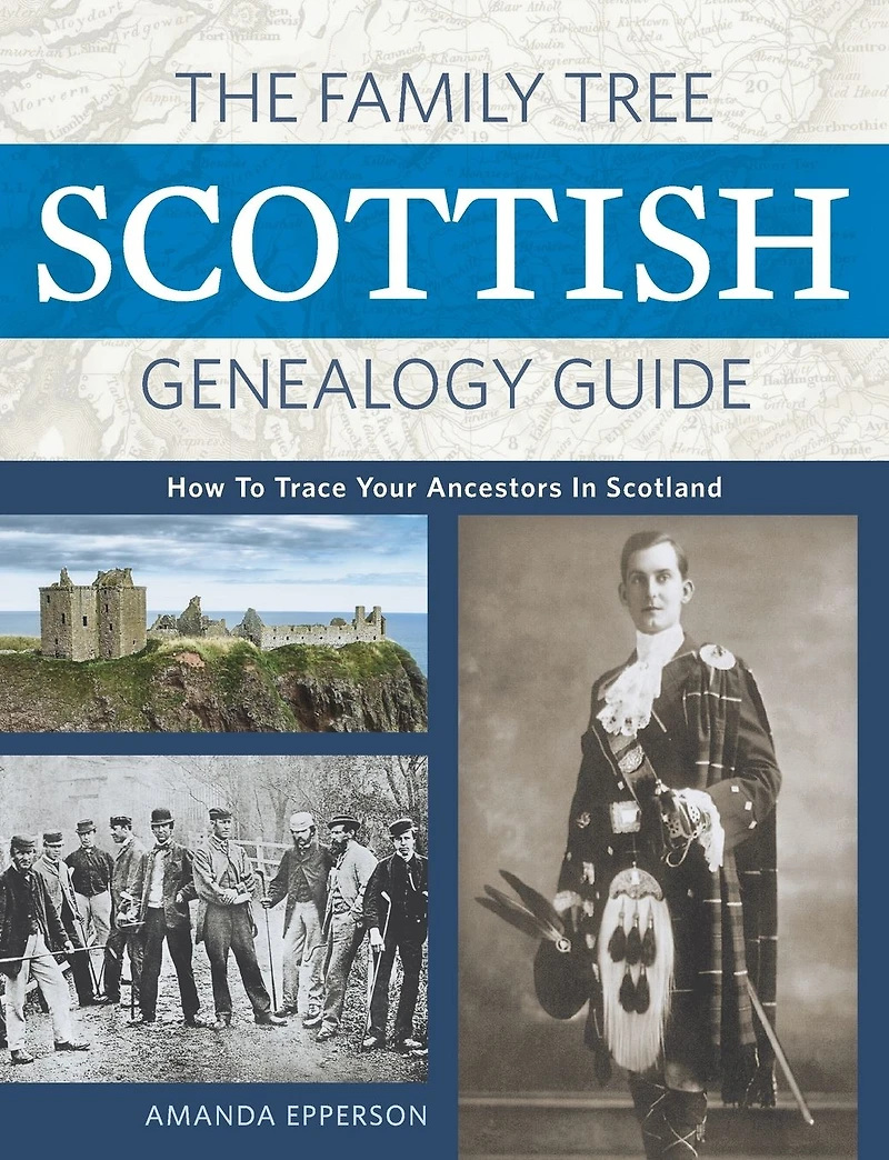 The Family Tree Scottish Genealogy Guide: How to Trace Your Ancestors Scotland