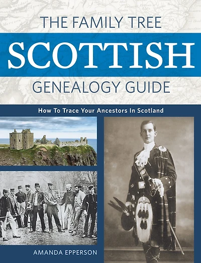 The Family Tree Scottish Genealogy Guide: How to Trace Your Ancestors Scotland