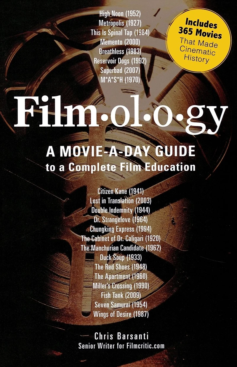 Filmology: A Movie-a-Day Guide to the Movies You Need Know