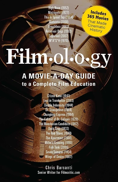 Filmology: A Movie-a-Day Guide to the Movies You Need Know