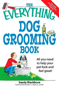 The Everything Dog Grooming Book: All you need to help your pet look and feel great!