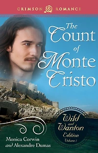 The Count Of Monte Cristo: Wild and Wanton Edition Volume 1