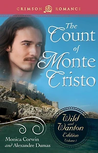 The Count Of Monte Cristo: Wild and Wanton Edition Volume 1