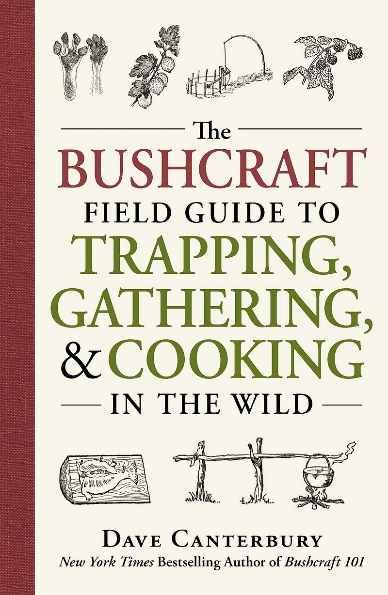 the Bushcraft Field Guide to Trapping, Gathering, and Cooking Wild