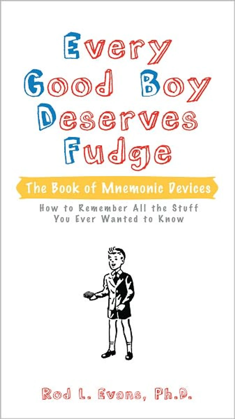 Every Good Boy Deserves Fudge: The Book of Mnemonic Devices