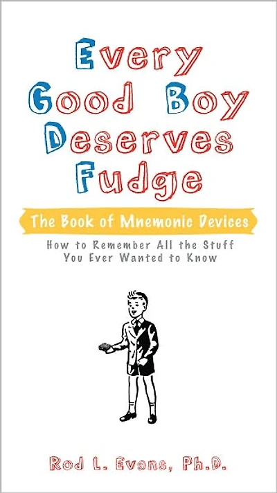 Every Good Boy Deserves Fudge: The Book of Mnemonic Devices