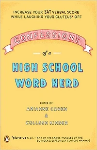 Confessions of a High School Word Nerd: Laugh Your Gluteus* Off and Increase SAT Verbal Score