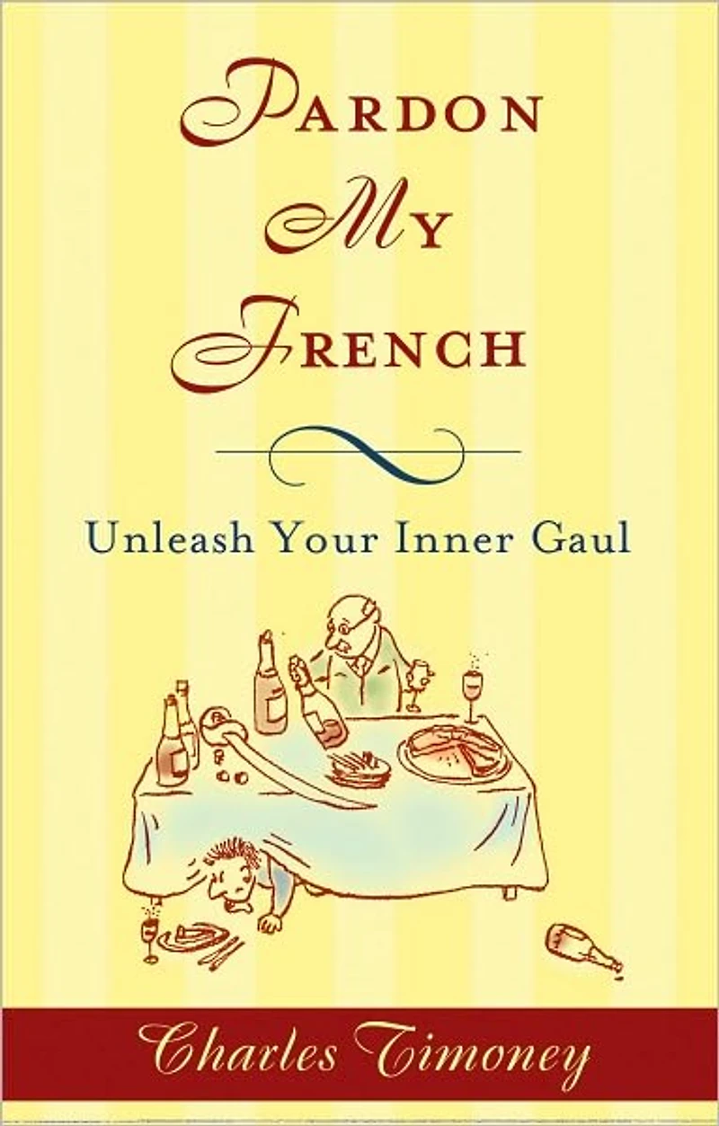 Pardon My French: Unleash Your Inner Gaul