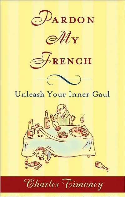 Pardon My French: Unleash Your Inner Gaul