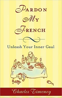 Pardon My French: Unleash Your Inner Gaul