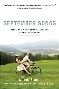 September Songs: the Good News About Marriage Later Years