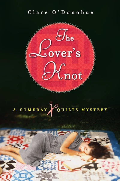 The Lover's Knot (Someday Quilts Series #1)