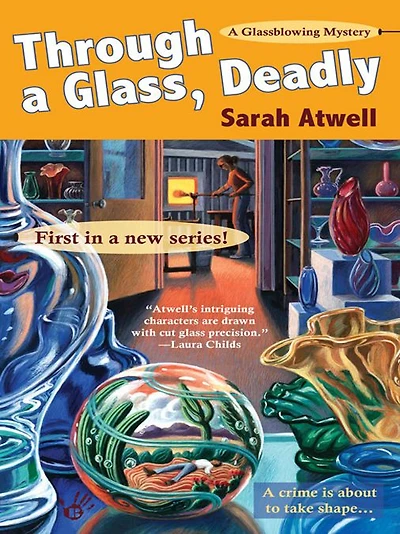 Through a Glass, Deadly (Glassblowing Mystery Series #1)