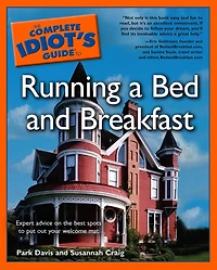 The Complete Idiot's Guide to Running a Bed & Breakfast