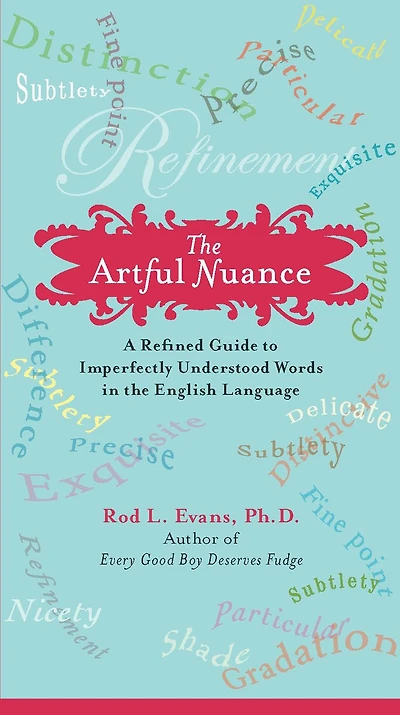 the Artful Nuance: A Refined Guide to Imperfectly Understood Words English Language