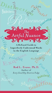 the Artful Nuance: A Refined Guide to Imperfectly Understood Words English Language
