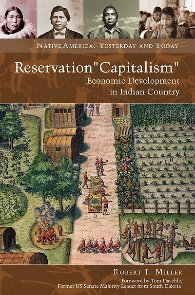 Reservation "Capitalism": Economic Development in Indian Country: Economic Development in Indian Country