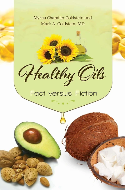 Healthy Oils: Fact versus Fiction: Fact Versus Fiction