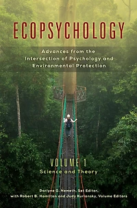Ecopsychology: Advances from the Intersection of Psychology and Environmental Protection [2 volumes]: Advances from the Intersection of Psychology and Environmental Protection