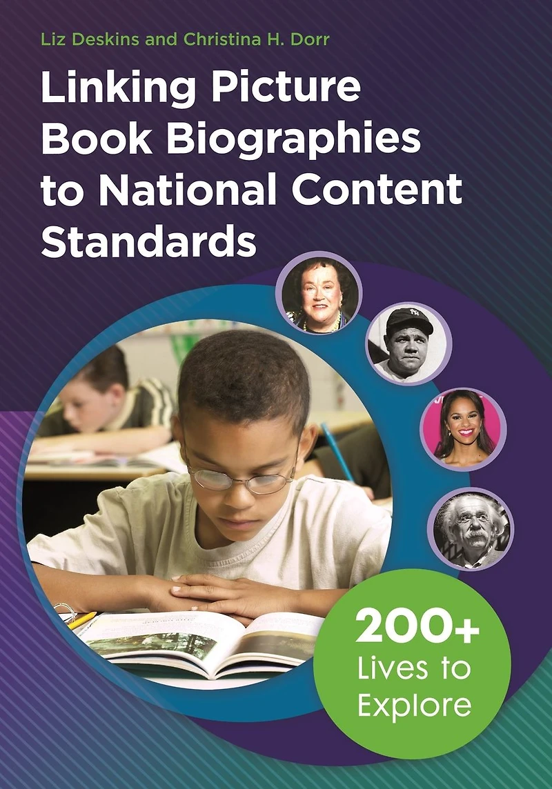 Linking Picture Book Biographies to National Content Standards: 200+ Lives Explore