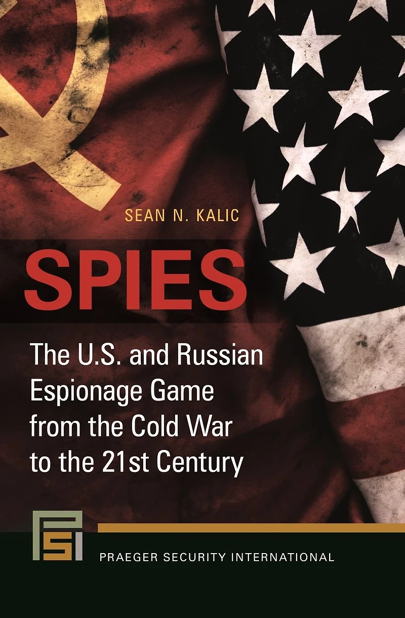 Spies: the U.S. and Russian Espionage Game from Cold War to 21st Century