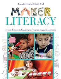 Maker Literacy: A New Approach to Literacy Programming for Libraries: Libraries