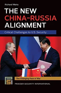 The New China-Russia Alignment: Critical Challenges to U.S. Security