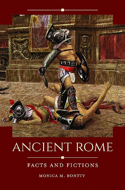 Ancient Rome: Facts and Fictions