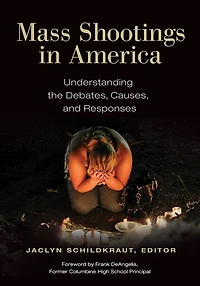 Mass Shootings in America: Understanding the Debates, Causes, and Responses