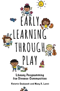 Early Learning through Play: Library Programming for Diverse Communities